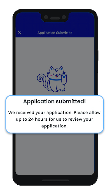 You_will_see_a_confirmation_screen_that_your_application_has_been_submitted._Check_the_confirmation_screen_to_know_how_long_it_will_take_for_us_to_review_your_application._.jpg